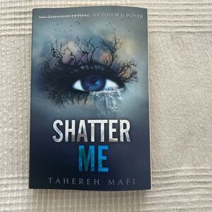 Shatter Me by Tahereh Mafi